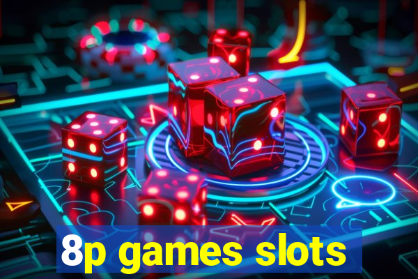 8p games slots